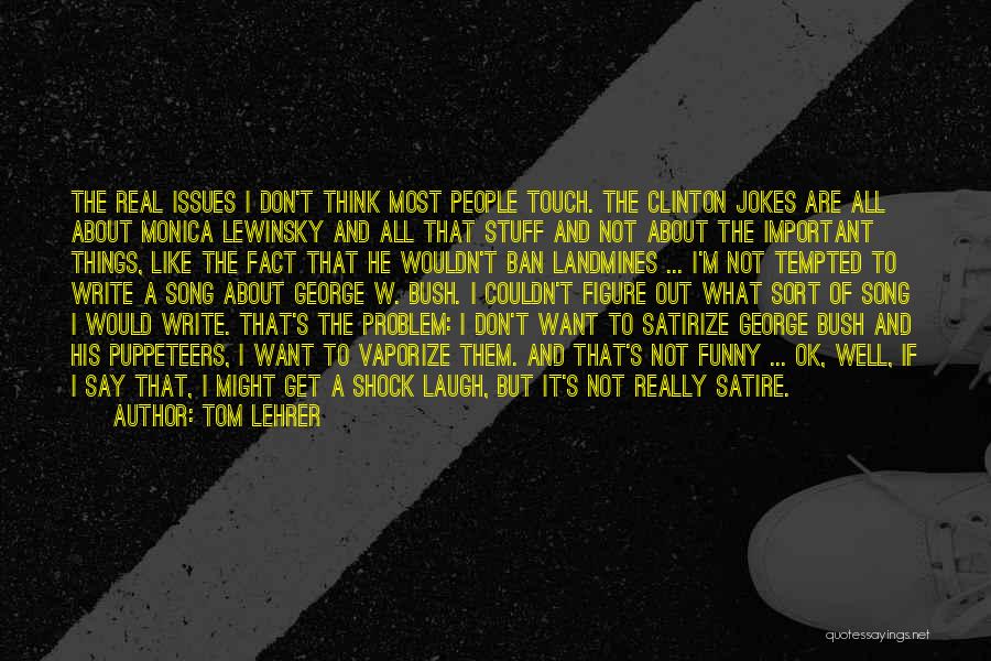 Real But Funny Quotes By Tom Lehrer