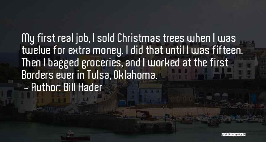 Real Christmas Trees Quotes By Bill Hader