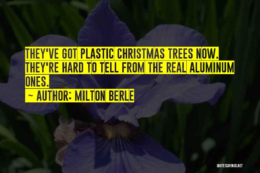 Real Christmas Trees Quotes By Milton Berle