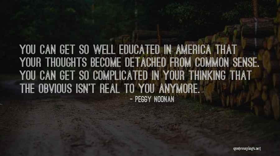 Real Common Sense Quotes By Peggy Noonan