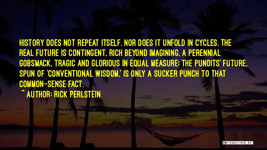 Real Common Sense Quotes By Rick Perlstein