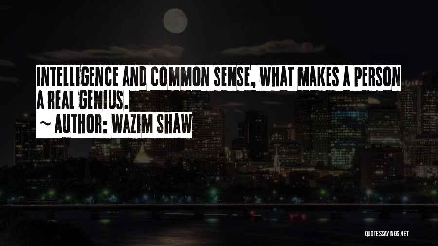 Real Common Sense Quotes By Wazim Shaw