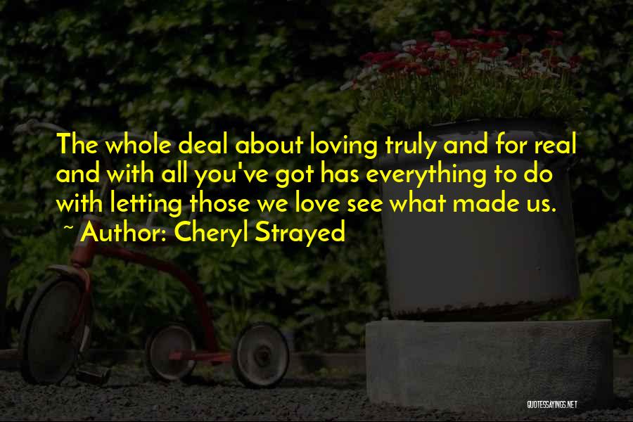 Real Deal Love Quotes By Cheryl Strayed