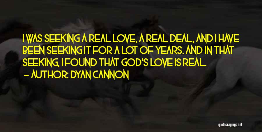 Real Deal Love Quotes By Dyan Cannon