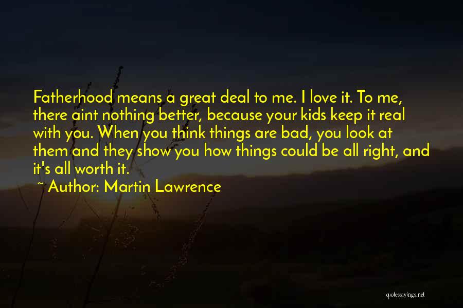 Real Deal Love Quotes By Martin Lawrence