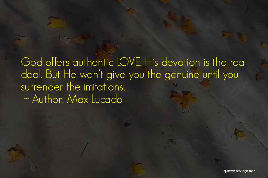 Real Deal Love Quotes By Max Lucado