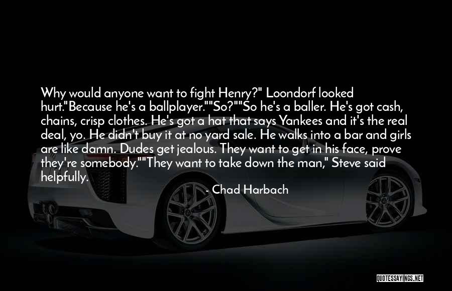 Real Dudes Quotes By Chad Harbach Real Dudes Quotes By Chad Harbach