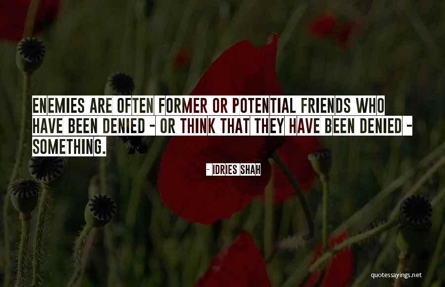 Real Enemies Quotes By Idries Shah Real Enemies Quotes By Idries Shah