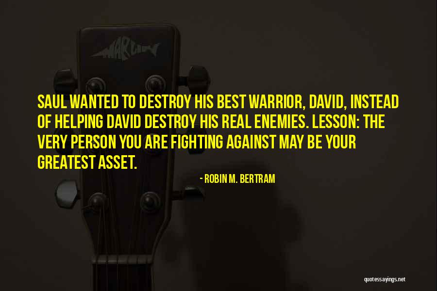Real Enemies Quotes By Robin M. Bertram Real Enemies Quotes By Robin M. Bertram