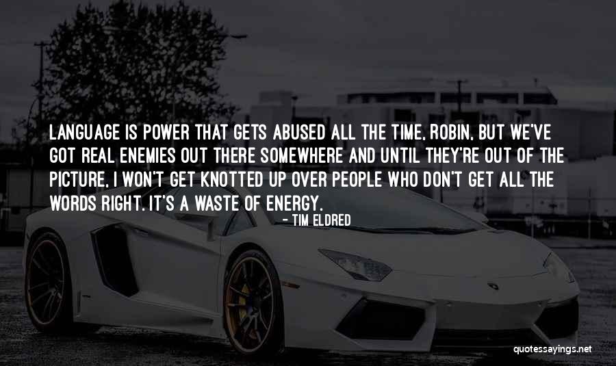 Real Enemies Quotes By Tim Eldred Real Enemies Quotes By Tim Eldred