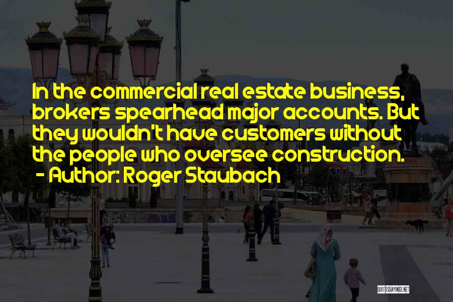 Real Estate Brokers Quotes By Roger Staubach