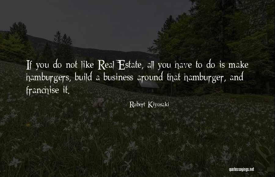 Real Estate Business Quotes By Robert Kiyosaki Real Estate Business Quotes By Robert Kiyosaki