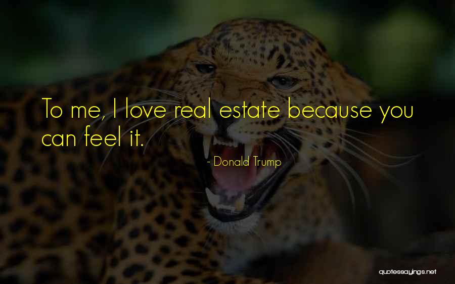 Real Estate By Donald Trump Quotes By Donald Trump Real Estate By Donald Trump Quotes By Donald Trump