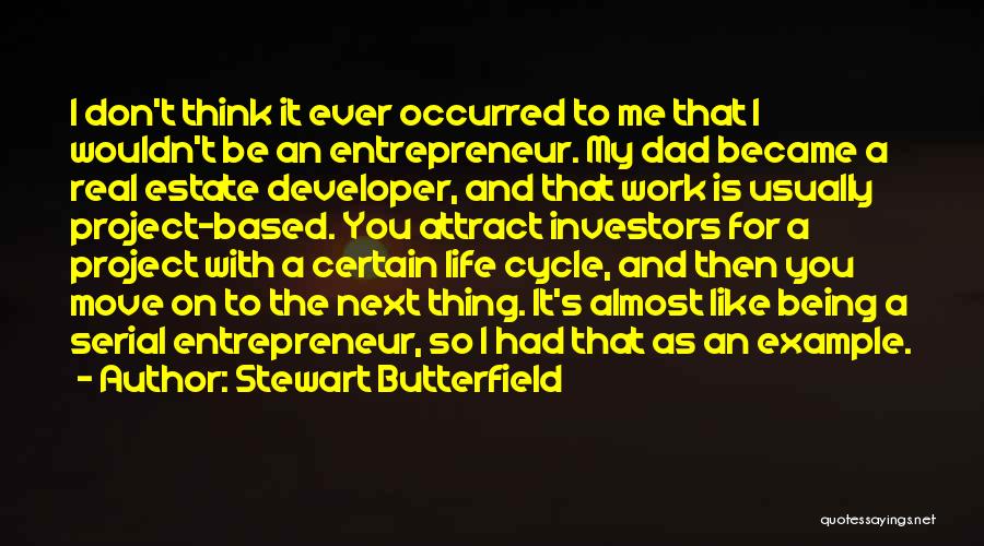 Real Estate Developer Quotes By Stewart Butterfield