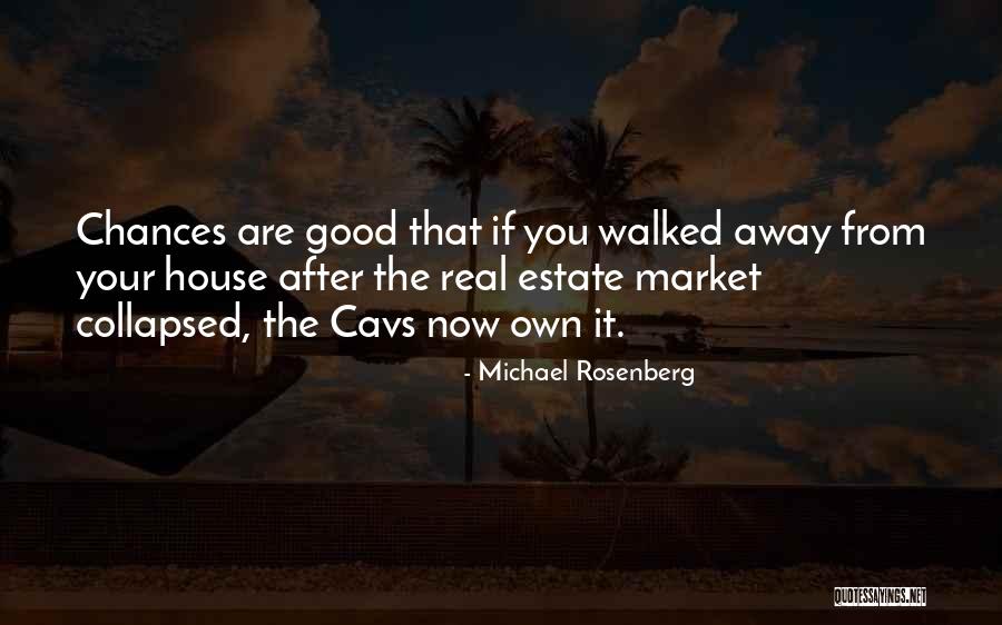 Real Estate Good Quotes By Michael Rosenberg