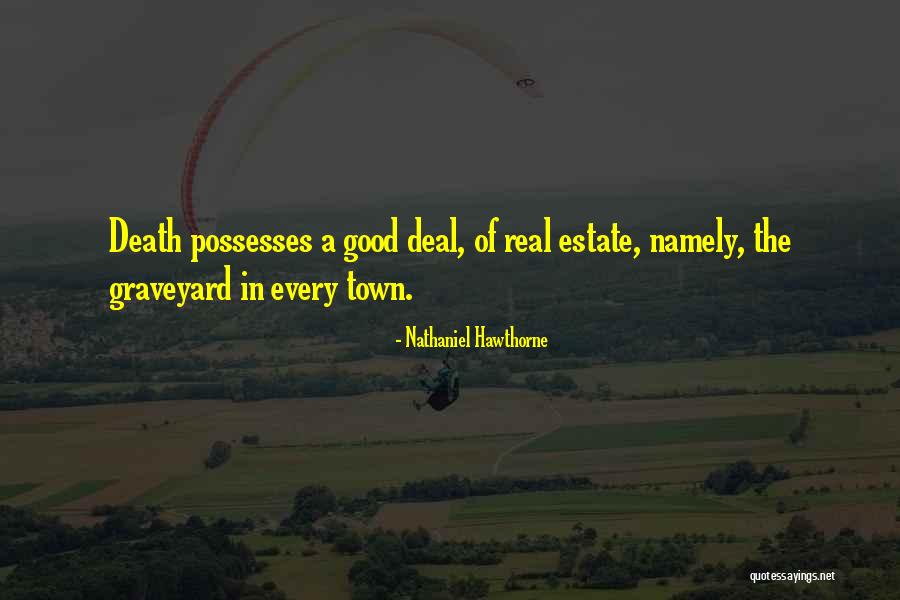 Real Estate Good Quotes By Nathaniel Hawthorne