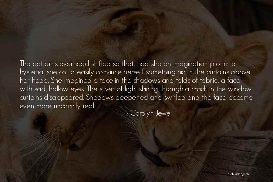 Real Eyes Quotes By Carolyn Jewel Real Eyes Quotes By Carolyn Jewel