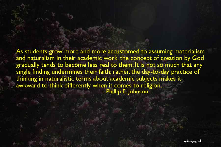 Real Faith Quotes By Phillip E. Johnson Real Faith Quotes By Phillip E. Johnson
