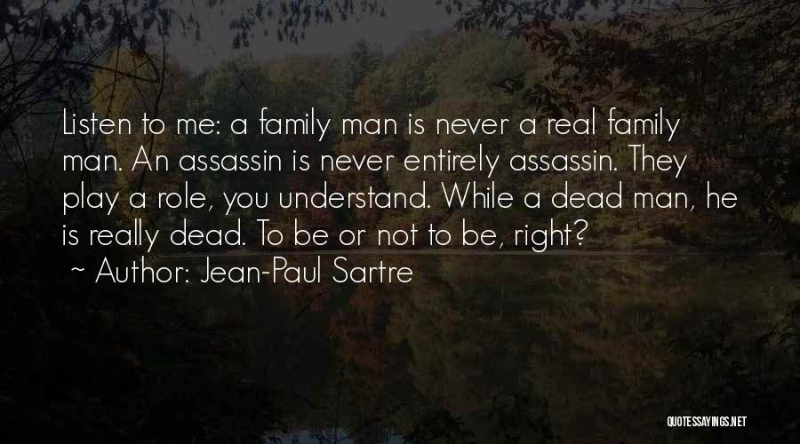 Real Family Man Quotes By Jean-Paul Sartre