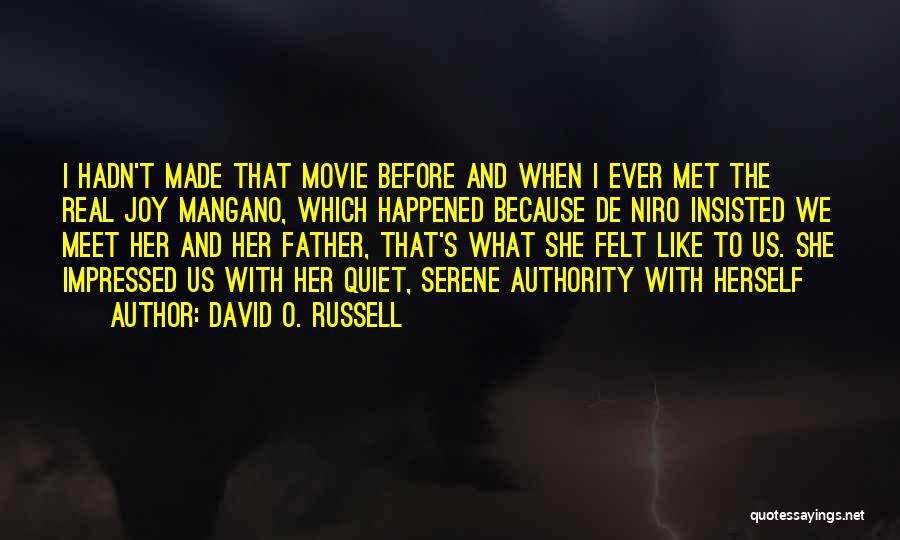 Real Father Quotes By David O. Russell