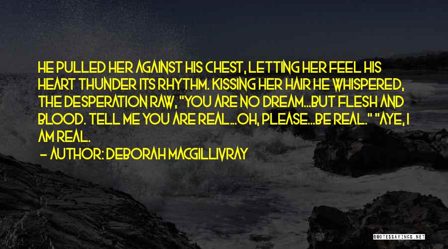 Real Feel Quotes By Deborah MacGillivray