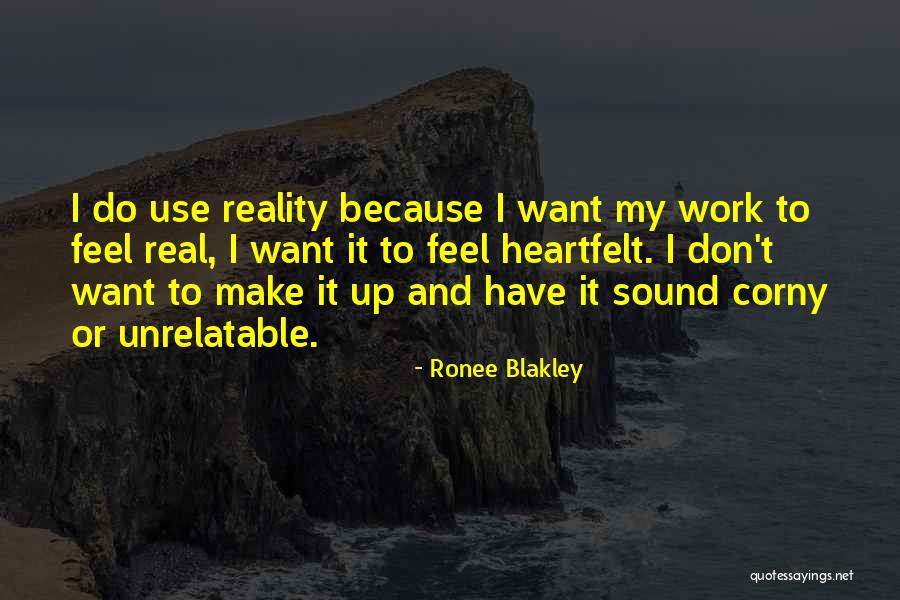 Real Feel Quotes By Ronee Blakley Real Feel Quotes By Ronee Blakley