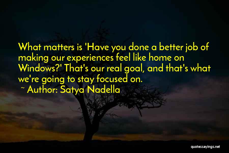 Real Feel Quotes By Satya Nadella