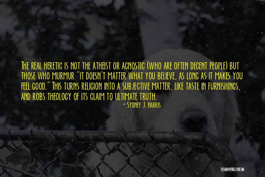 Real Feel Quotes By Sydney J. Harris Real Feel Quotes By Sydney J. Harris