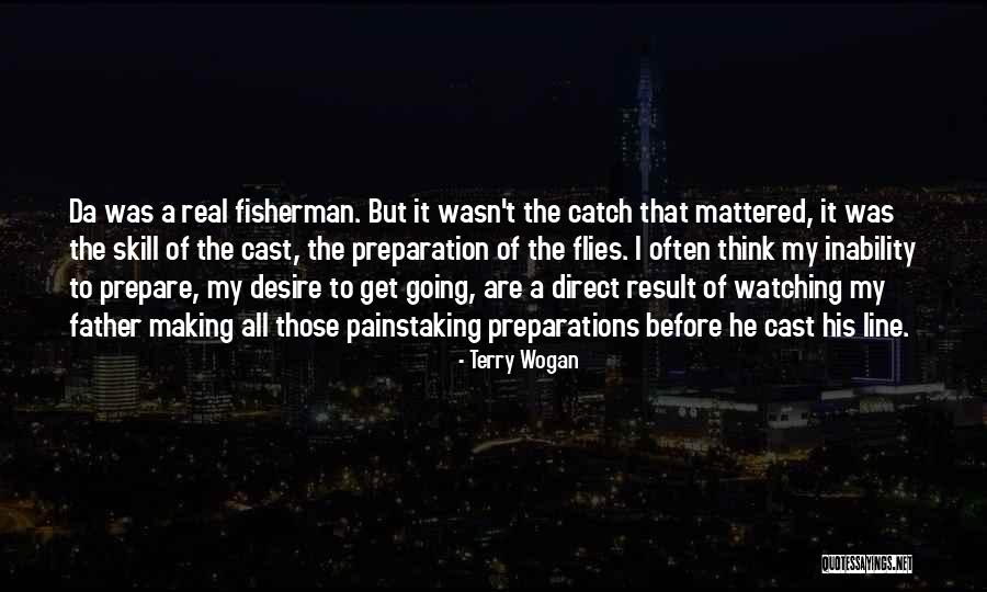 Real Fisherman Quotes By Terry Wogan