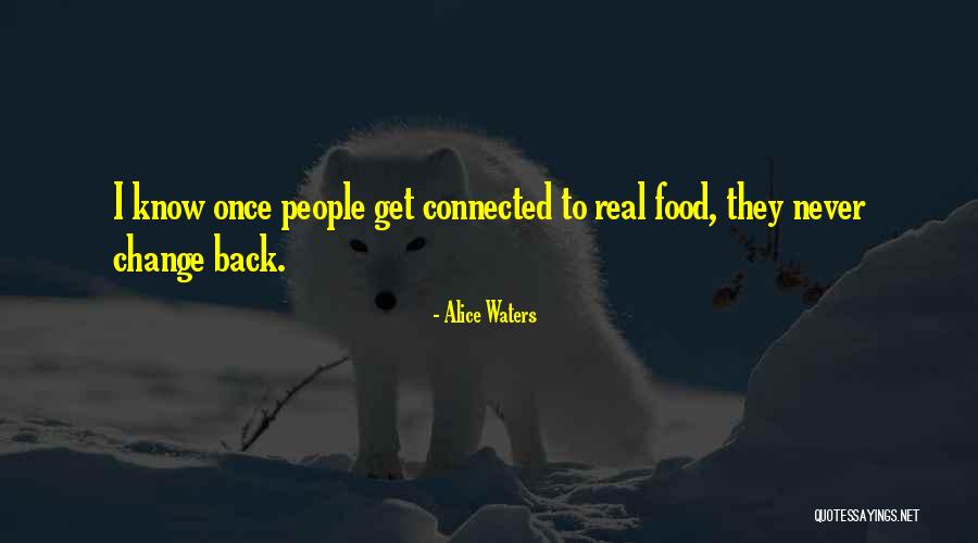 Real Food Quotes By Alice Waters Real Food Quotes By Alice Waters