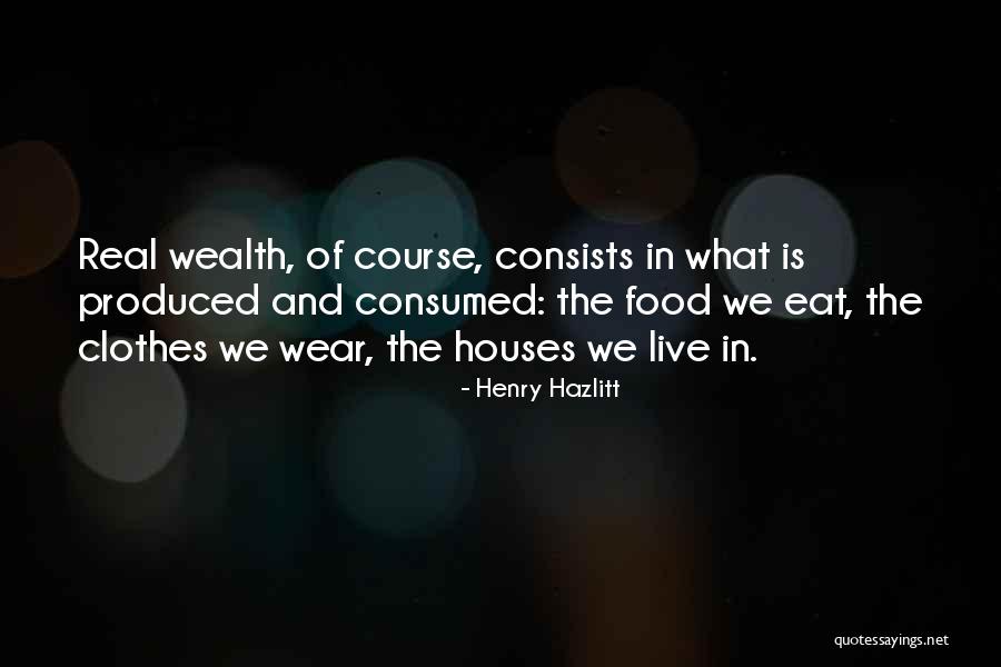 Real Food Quotes By Henry Hazlitt Real Food Quotes By Henry Hazlitt