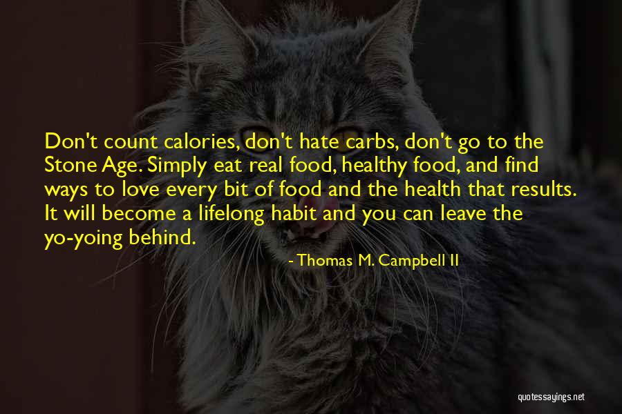 Real Food Quotes By Thomas M. Campbell II Real Food Quotes By Thomas M. Campbell II