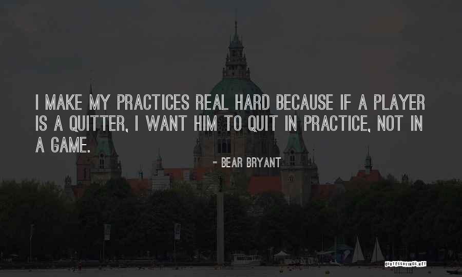 Real Football Quotes By Bear Bryant