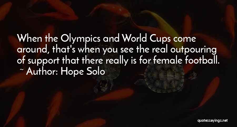 Real Football Quotes By Hope Solo