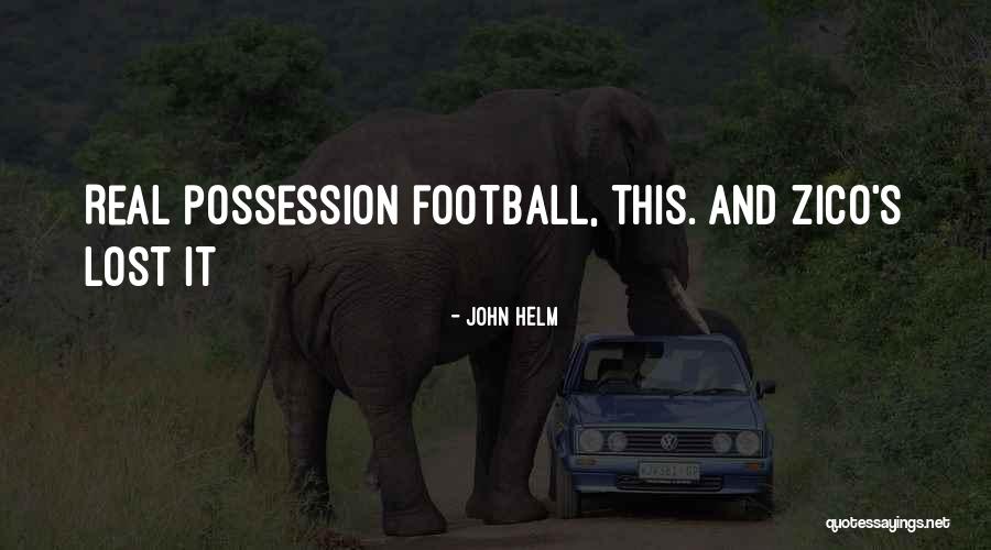 Real Football Quotes By John Helm