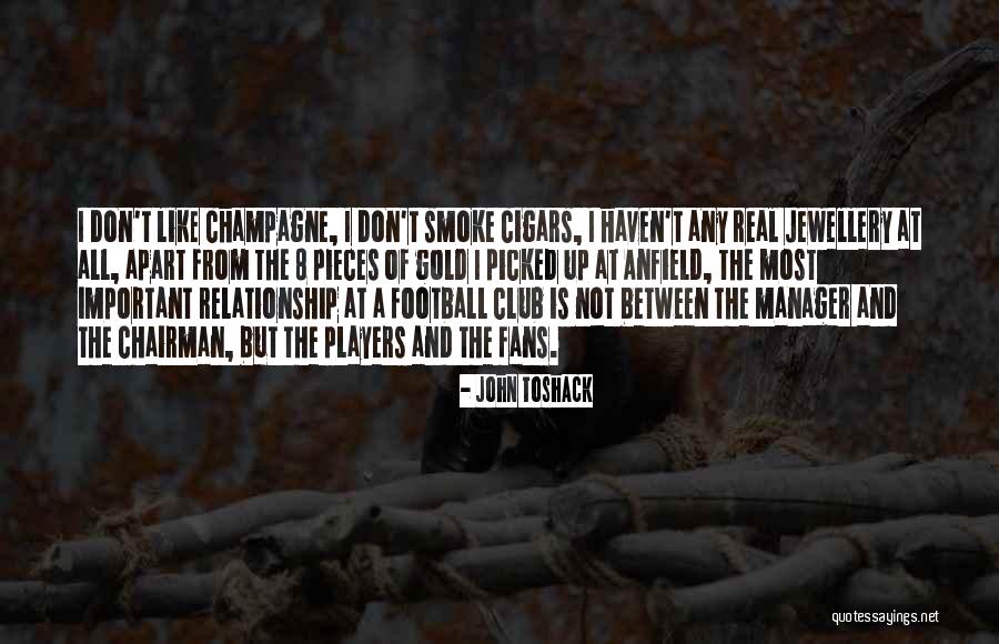 Real Football Quotes By John Toshack