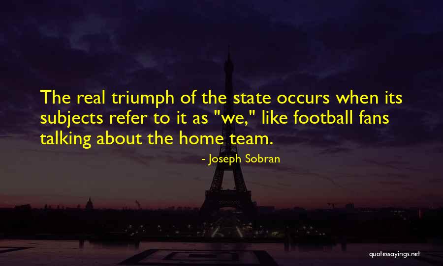 Real Football Quotes By Joseph Sobran