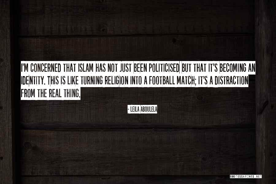 Real Football Quotes By Leila Aboulela