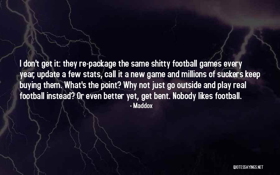 Real Football Quotes By Maddox