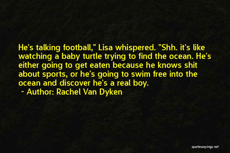 Real Football Quotes By Rachel Van Dyken