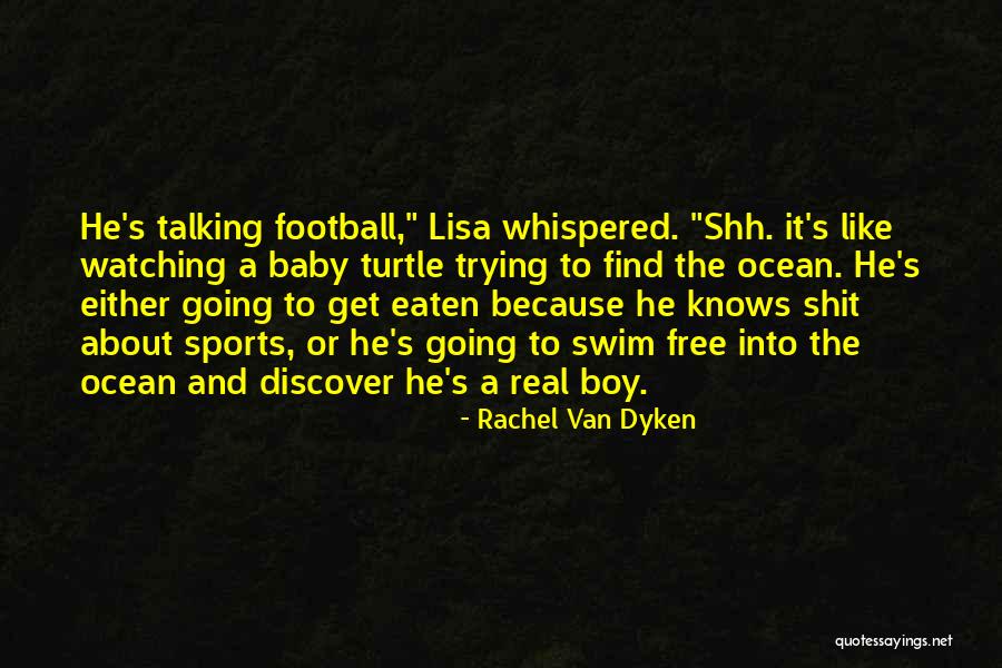 Real Football Quotes By Rachel Van Dyken