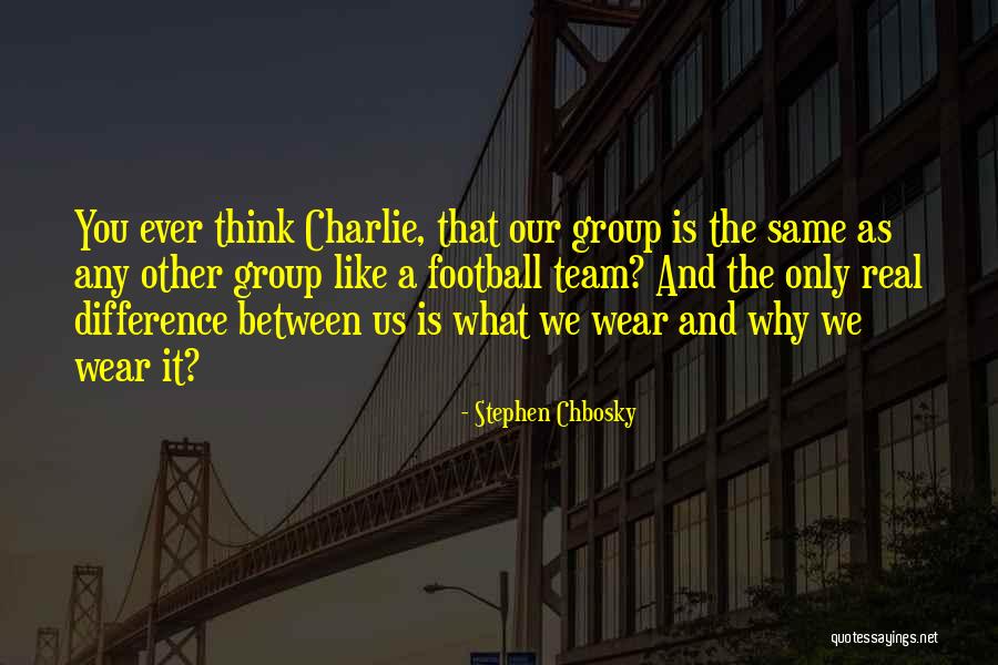 Real Football Quotes By Stephen Chbosky