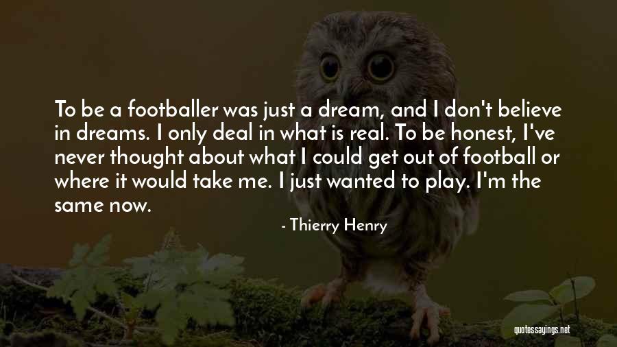 Real Football Quotes By Thierry Henry