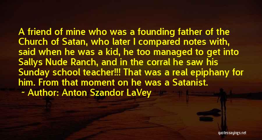 Real Founding Father Quotes By Anton Szandor LaVey