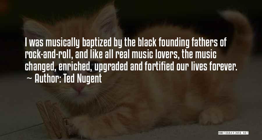 Real Founding Father Quotes By Ted Nugent
