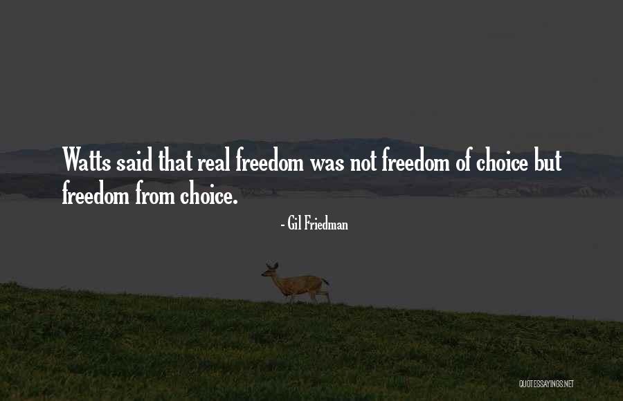 Real Freedom Quotes By Gil Friedman Real Freedom Quotes By Gil Friedman