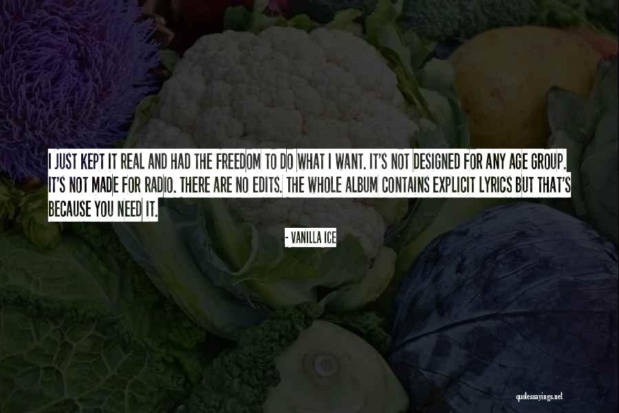 Real Freedom Quotes By Vanilla Ice Real Freedom Quotes By Vanilla Ice
