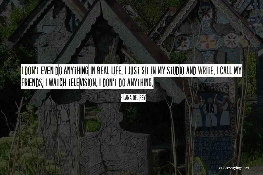 Real Friends And Life Quotes By Lana Del Rey Real Friends And Life Quotes By Lana Del Rey