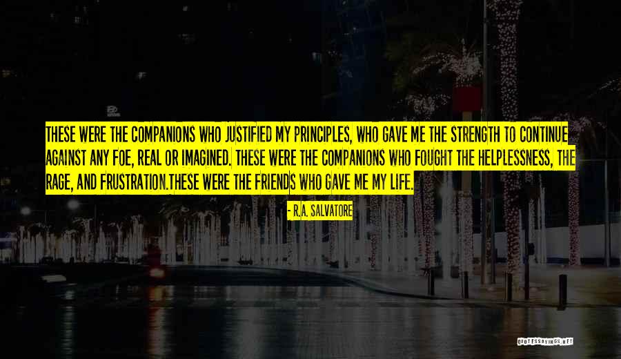 Real Friends And Life Quotes By R.A. Salvatore Real Friends And Life Quotes By R.A. Salvatore