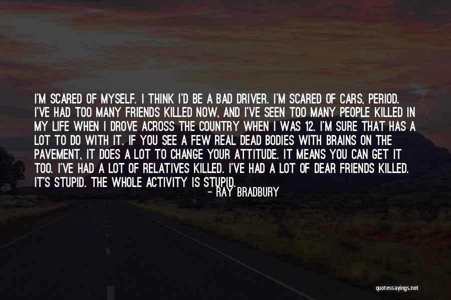 Real Friends And Life Quotes By Ray Bradbury Real Friends And Life Quotes By Ray Bradbury